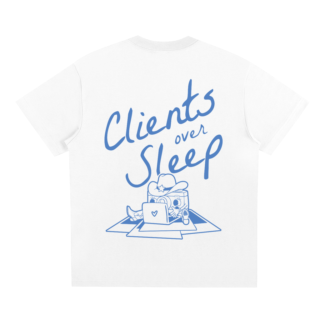 "Clients Over Sleep" Shirt
